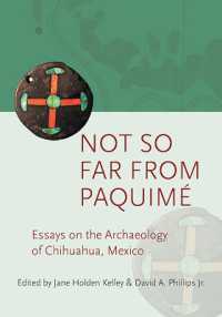 Not so Far from Paquimé : Essays on the Archaeology of Chihuahua, Mexico