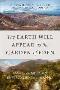 The Earth Will Appear as the Garden of Eden : Essays on Mormon Environmental History
