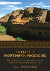 Chaco's Northern Prodigies : Salmon, Aztec, and the Ascendancy of the Middle San Juan Region after AD 1100