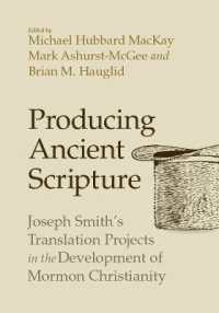 Producing Ancient Scripture : Joseph Smith's Translation Projects in the Development of Mormon Christianity