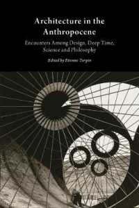 Architecture in the Anthropocene : Encounters among Design, Deep Time, Science and Philosophy
