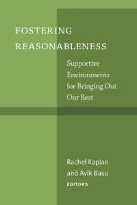 Fostering Reasonableness : Supportive Environments for Bringing Out Our Best