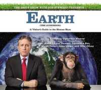 Earth (the Audiobook) : A Visitor's Guide to the Human Race （Library）