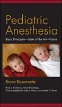 Pediatric Anesthesia : Basic Principles, State of the Art, Future （1ST）