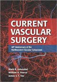 Current Vascular Surgery : 40th Anniversary of the Northwestern Vascular Symposium