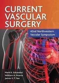 Current Vascular Surgery : 42nd Northwestern Vascular Symposium