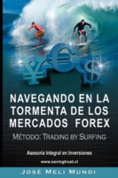 Navegando en la tormenta de los mercados forex : Metodo Trading by Surfing