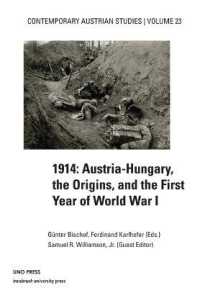 1914 Austria Hungary the Origins (Contemporary Austrian Studies, Vol 23) : Austria-Hungary, the Origins, and the First Year of World War I (Contemporary Austrian Studies)