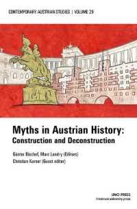 Myths in Austrian History (Contemporary Austrian Studies, Vol. 29) : Construction and Deconstruction (Contemporary Austrian Studies)