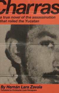 Charras : A True Novel of the Assassination That Roiled the Yucatan