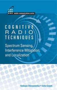 Cognitive Radios Techniques: Spectrum Sensing, Interference Mitigation and Localization