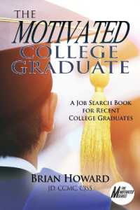 The Motivated College Graduate : A Job Search Book for Recent College Graduates (The Motivated Series)