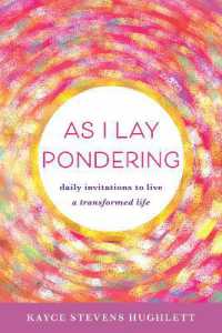 As I Lay Pondering : Daily Invitations to Live a Transformed Life