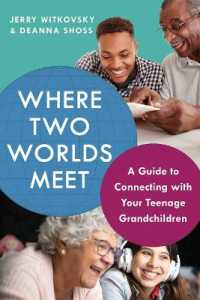 Where Two Worlds Meet : A Guide to Connecting with Your Teenage Grandchildren