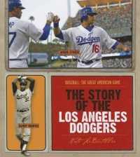 The Story of the Los Angeles Dodgers (Baseball: the Great American Game)