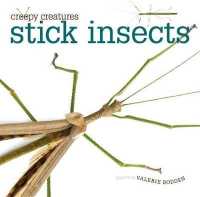 Stick Insects (Creepy Creatures) （Library Binding）