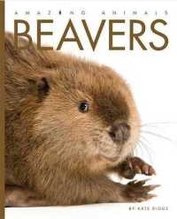 Amazing Animals Beavers (Amazing Animals)