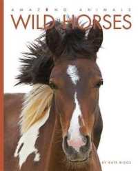 Amazing Animals Wild Horses (Amazing Animals) （Library Binding）