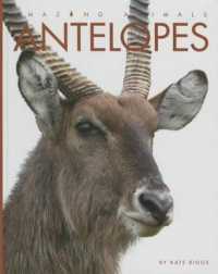 Antelopes (Amazing Animals) （Library Binding）
