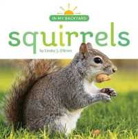 Squirrels (In My Backyard) （Library Binding）