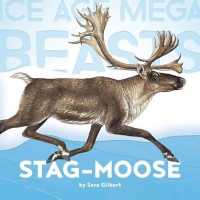 Stag-Moose (Ice Age Mega Beasts) （Library Binding）