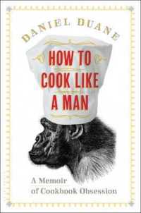 How to Cook Like a Man : A Memoir of Cookbook Obsession