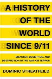 A History of the World since 9/11 : Disaster, Deception, and Destruction in the War on Terror