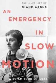 ダイアン・アーバスの内面生活<br>An Emergency in Slow Motion : The Inner Life of Diane Arbus