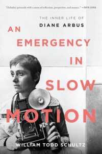 An Emergency in Slow Motion : The Inner Life of Diane Arbus