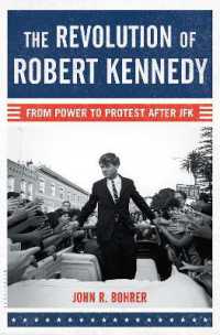 The Revolution of Robert Kennedy : From Power to Protest after JFK