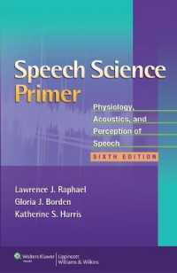Speech Science Primer : Physiology, Acoustics, and Perception of Speech （6TH）