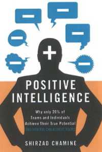 Positive Intelligence : Positive Intelligence: Why Only 20% of Teams and Individuals Achieve Their True Potential AND HOW YOU CAN ACHIEVE YOURS