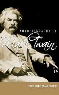 Autobiography of Mark Twain - 100th Anniversary Edition （100TH）