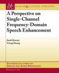 A Perspective on Single-Channel Frequency-Domain Speech Enhancement (Synthesis Lectures on Speech and Audio Processing)