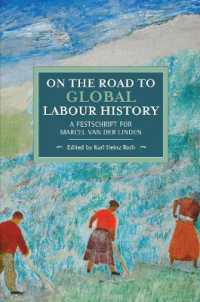 On the Road to Global Labour History : A Festschrift for Marcel van der Linden