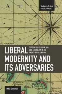 Liberal Modernity and Its Adversaries: Freedom, Liberalism and Anti-liberalism in the 21st Century : Studies in Critical Social Sciences, Volume 10 (Studies in Critical Social Sciences)