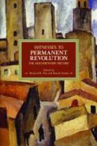 Witnesses to Permanent Revolution: The Documentary Record : Historical Materialism, Volume 21 (Historical Materialism)