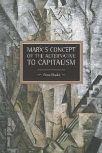 Marx's Concept of the Alternative to Capitalism : Historical Materialism, Volume 36 (Historical Materialism)