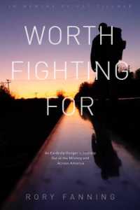 Worth Fighting for : An Ex-Army Ranger's Journey Out of the Military and Across the US (Dedicated to Pat Tillman)