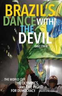 Brazil's Dance with the Devil (updated Olympics Edition) : The World Cup, the Olympics, and the Struggle for Democracy （2ND）