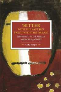 'bitter with the Past but Sweet with the Dream': Communism in the African American Imaginary : Historical Materialism, Volume 95 (Historical Materialism)