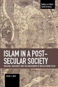 Islam in a Post-Secular Society : Religion, Secularity and the Antagonism of Recalcitrant Faith