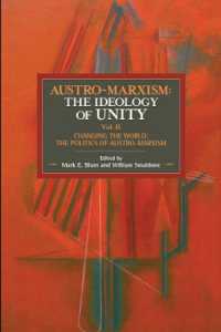 Austro-marxism: the Idealogy of Unity Volume Ii : Changing the World: The Politics of Austro-Marxism