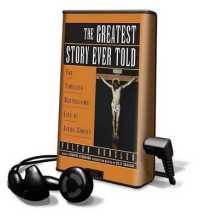Th E Greatest Story Ever Told : The Timeless Bestselling Life of Jesus Christ (Playaway Adult Fiction)