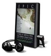 Epic : Stories of Survival from the World's Highest Peaks (Playaway Adult Nonfiction)