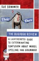 The Bugaboo Review : A Lighthearted Guide to Exterminating Confusion about Words, Spelling, and Grammar