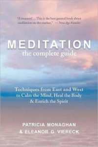 Meditation: the Complete Guide : Techniques from East and West to Calm the Mind, Heal the Body, and Enrich the Spirit （Revised）