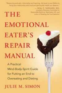 The Emotional Eater's Repair Manual : A Practical Mind-Body-Spirit Guide for Putting an End to Overeating and Dieting