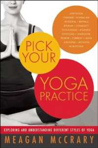 Pick Your Yoga Practice : Exploring and Understanding Different Styles of Yoga