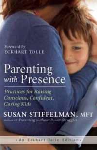 Parenting with Presence : Practices for Raising Conscious, Confident, Caring Kids (An Eckhart Tolle Edition)